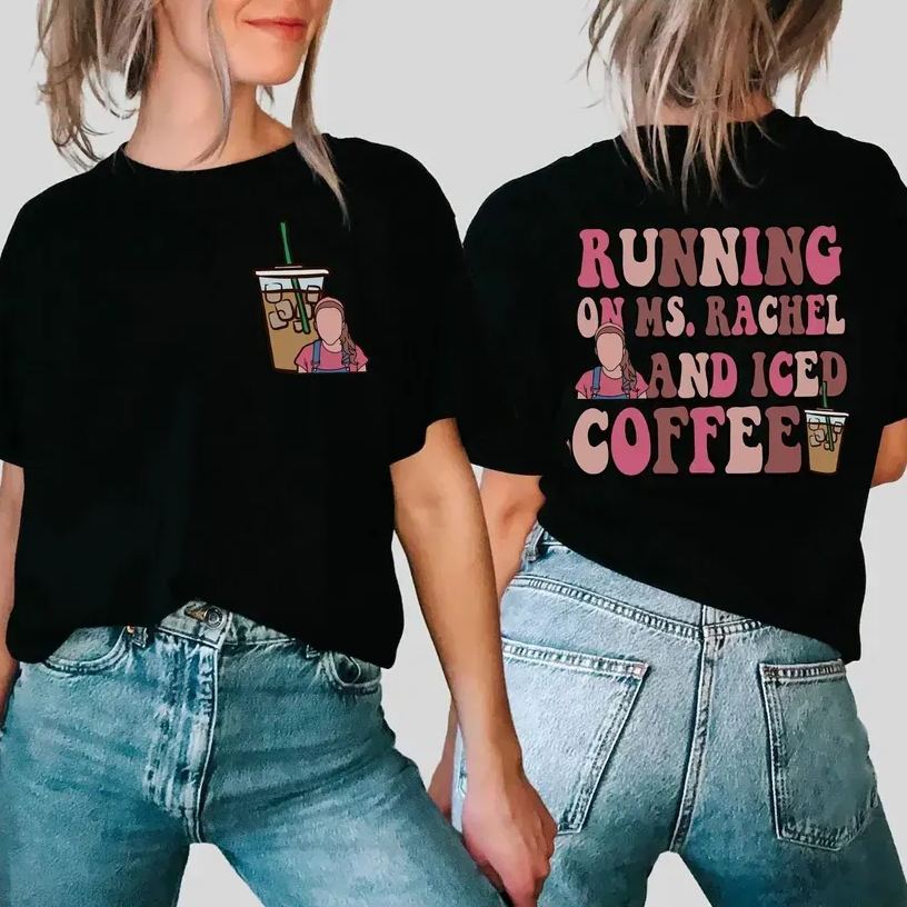 Running On Ms Rachel & Iced Coffee Funny T-Shirt