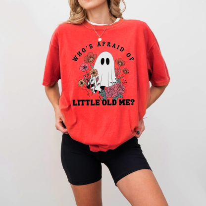 Who's Afraid Of Little Old Me Halloween Shirt 