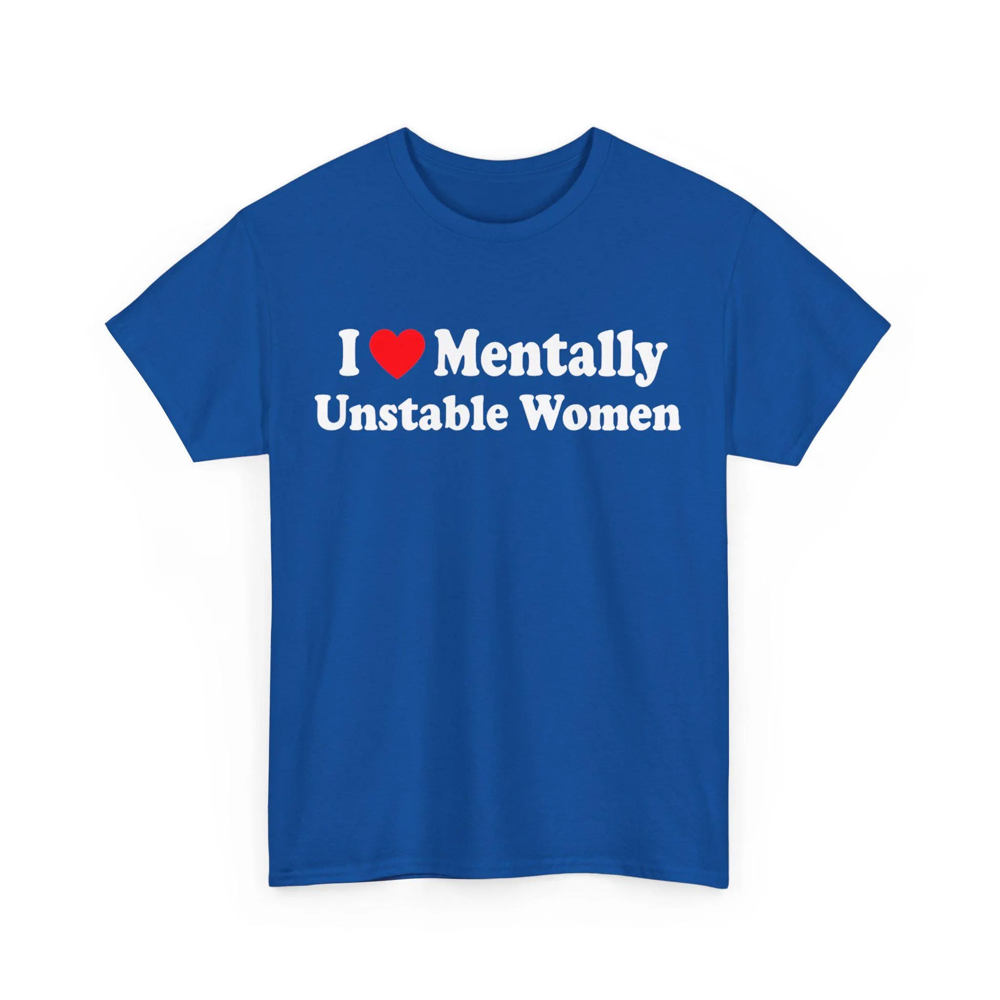 I Love Mentally Unstable Women T-Shirt | Unisex Cotton Tee, Short Sleeve, Size S-5XL - VDBVentures,T-shirt