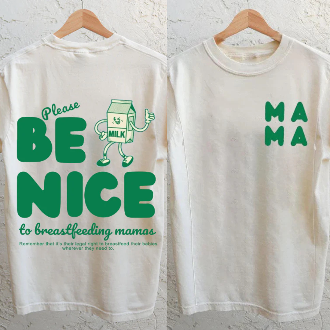 Mom Breastfeeding Nursing T-Shirt - BE NICE