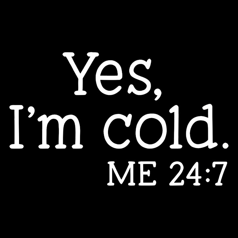 Yes I'm Cold Geek T-Shirt