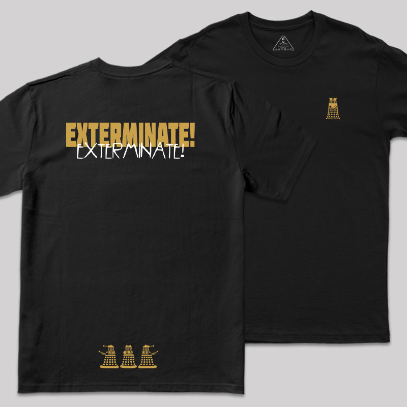 EXTERMINATE! Front and Back Printing Geek T-Shirt