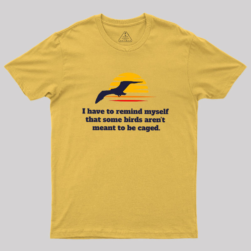 I Have To Remind Myself Geek T-Shirt
