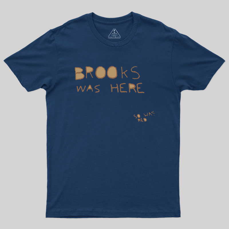 Brooks Was Here Geek T-Shirt