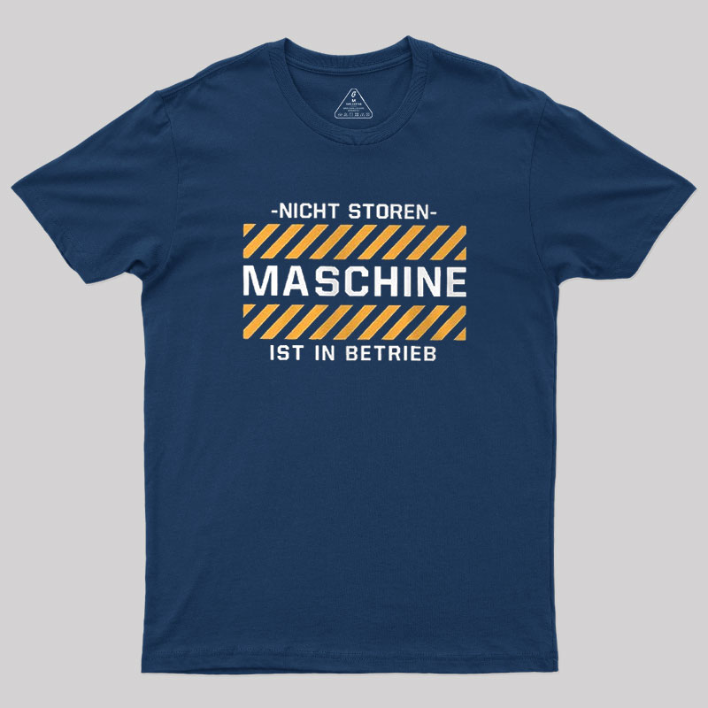 Maschine ist in Betrieb Geek T-Shirt