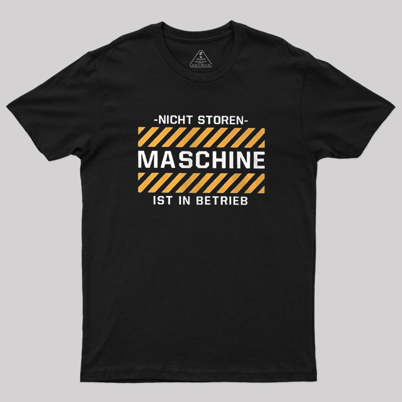 Maschine ist in Betrieb Geek T-Shirt