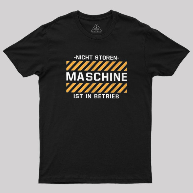 Maschine ist in Betrieb Geek T-Shirt