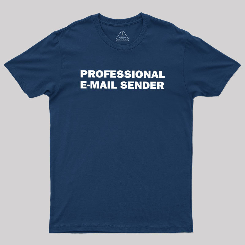 Professional E-mail Sender Geek T-Shirt