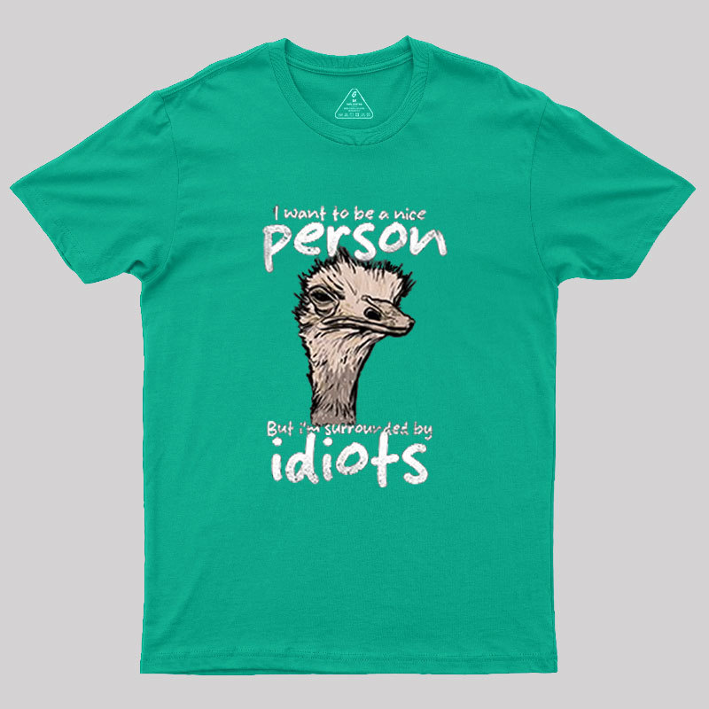 Sourronded by idiots Geek T-Shirt