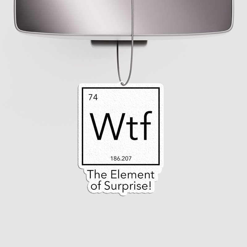 Wtf - The Element of Surprise Funny Science Geek Car Air Fresheners