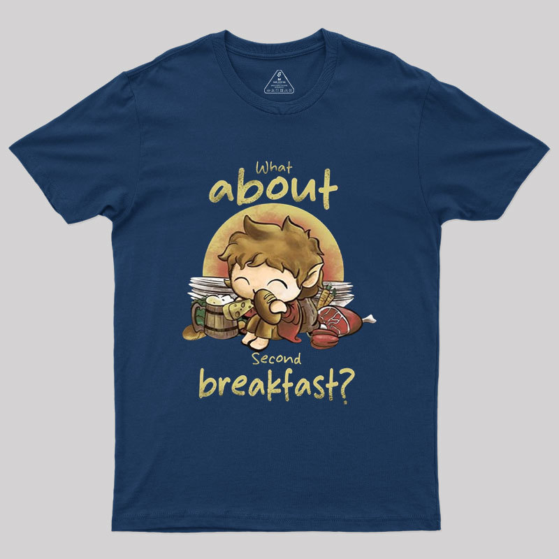 What about Second Breakfast Geek T-Shirt