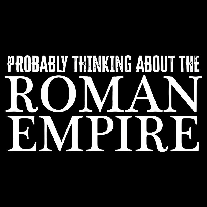Probably Thinking About The Roman Empire Geek T-Shirt