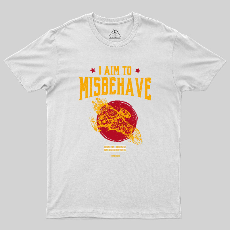 I Aim to Misbehave Geek T-Shirt