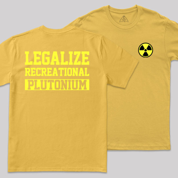 Legalize Recreational Plutonium Geek T-Shirt