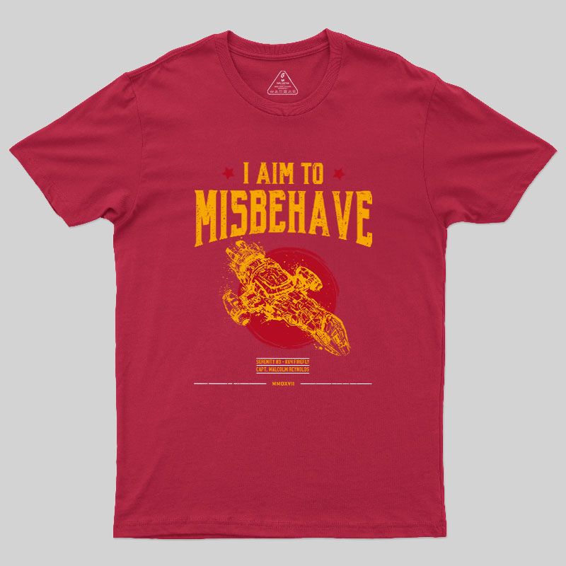 I Aim to Misbehave Geek T-Shirt