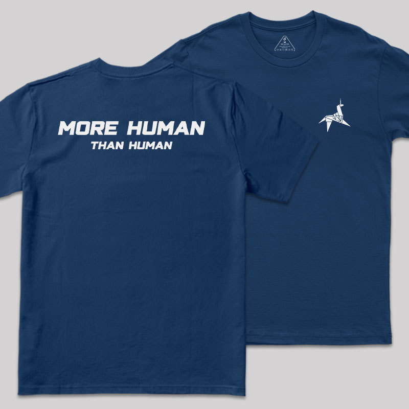 More Human Than Human Geek T-Shirt