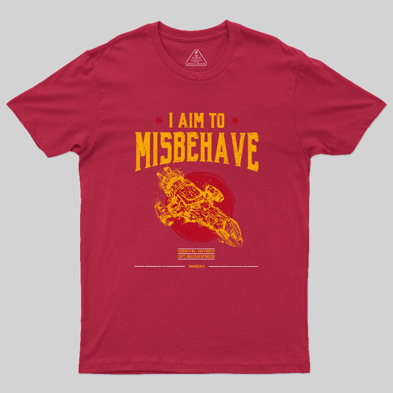 I Aim to Misbehave Geek T-Shirt