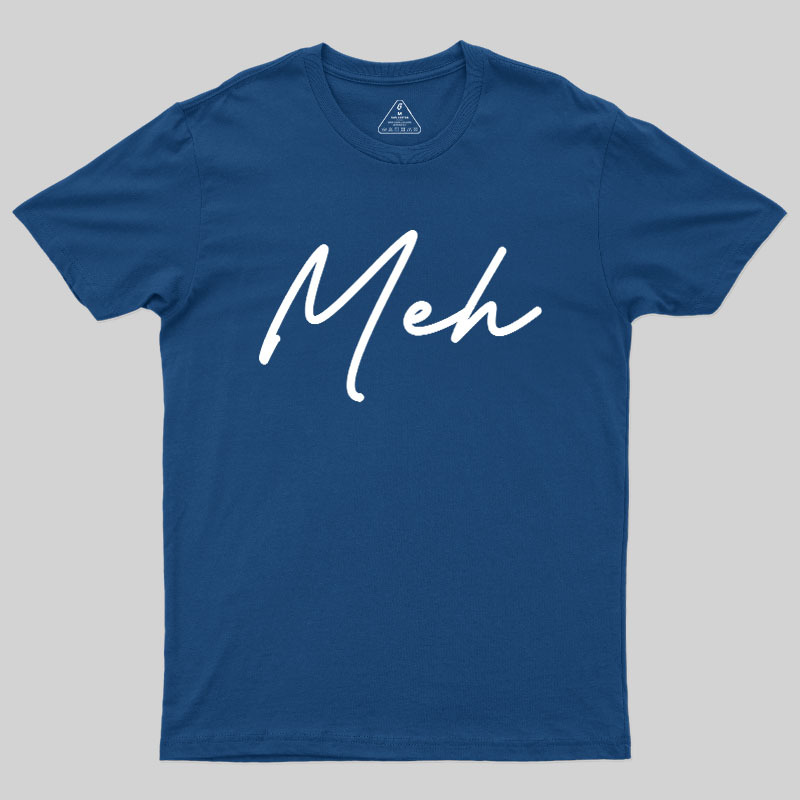Meh Geek T-Shirt
