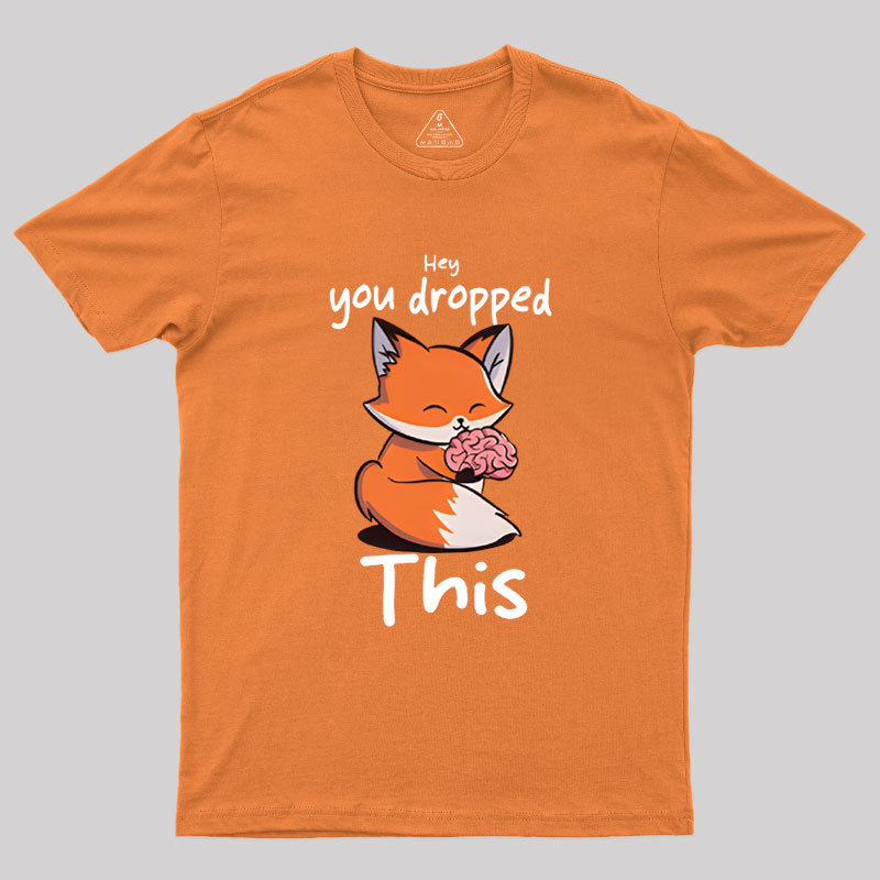 You Dropped This Geek T-Shirt