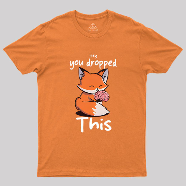 You Dropped This Geek T-Shirt