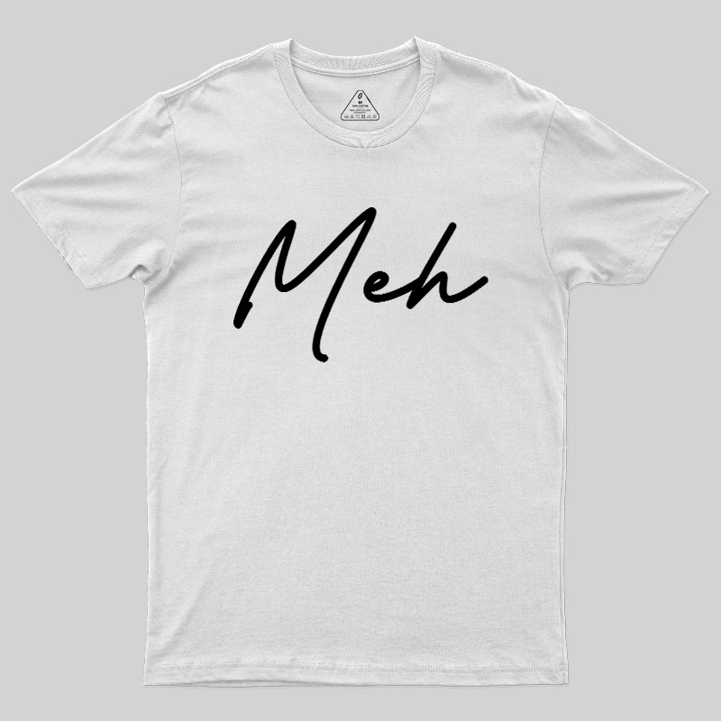 Meh Geek T-Shirt