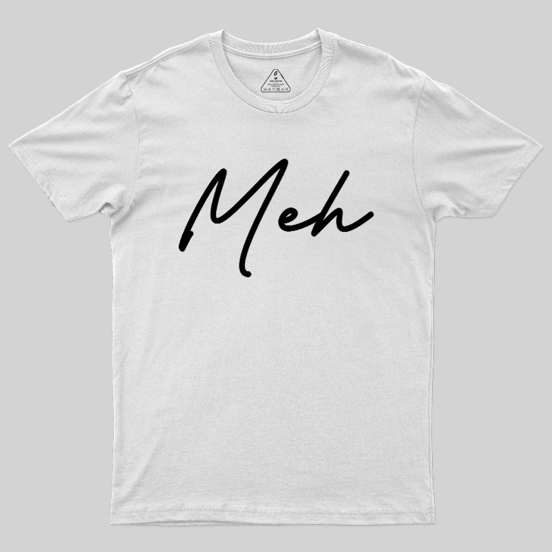 Meh Geek T-Shirt