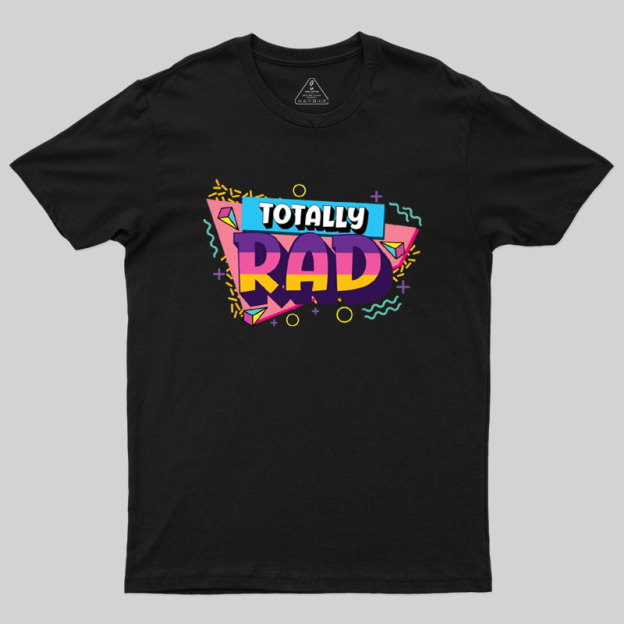 Totally Rad 80s sci fi Geek T-Shirt