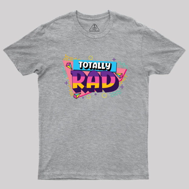 Totally Rad 80s sci fi Geek T-Shirt