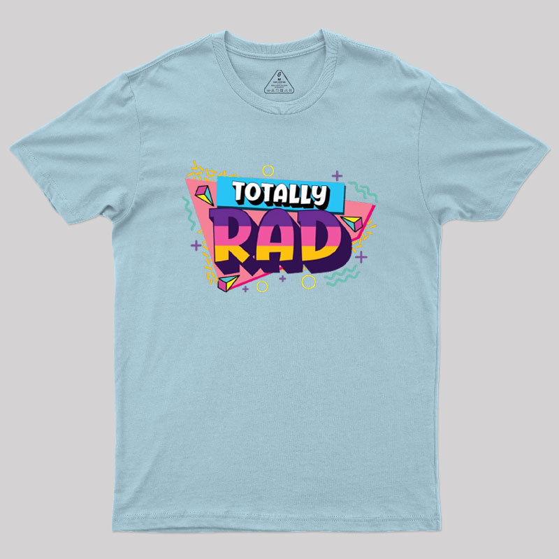 Totally Rad 80s sci fi Geek T-Shirt