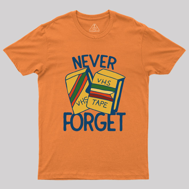 Never forget VHS tapes Geek T-Shirt