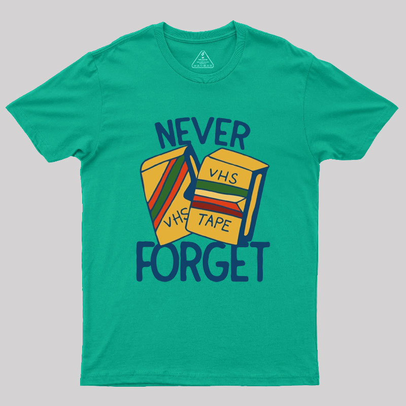 Never forget VHS tapes Geek T-Shirt