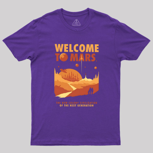 Welcom to Mars Geek T-Shirt