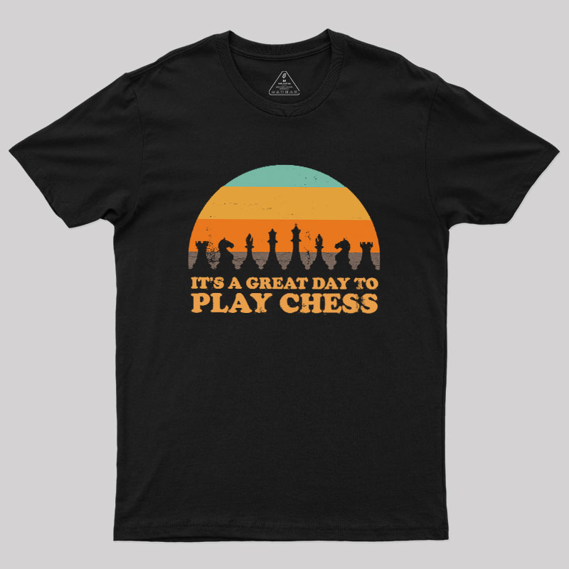 It's A Great Day To Play Chess Geek T-Shirt