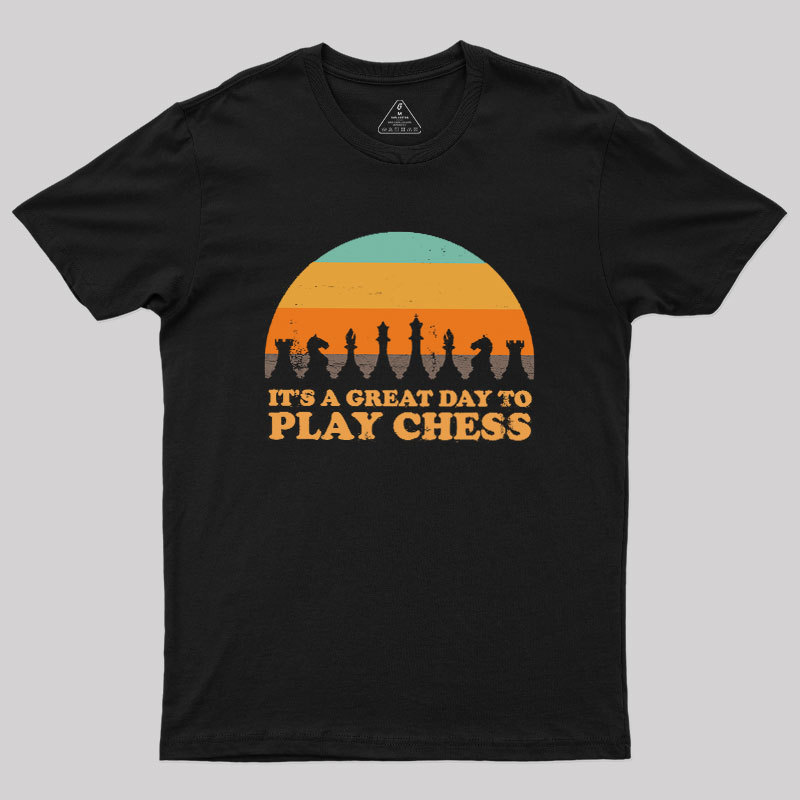 It's A Great Day To Play Chess Geek T-Shirt