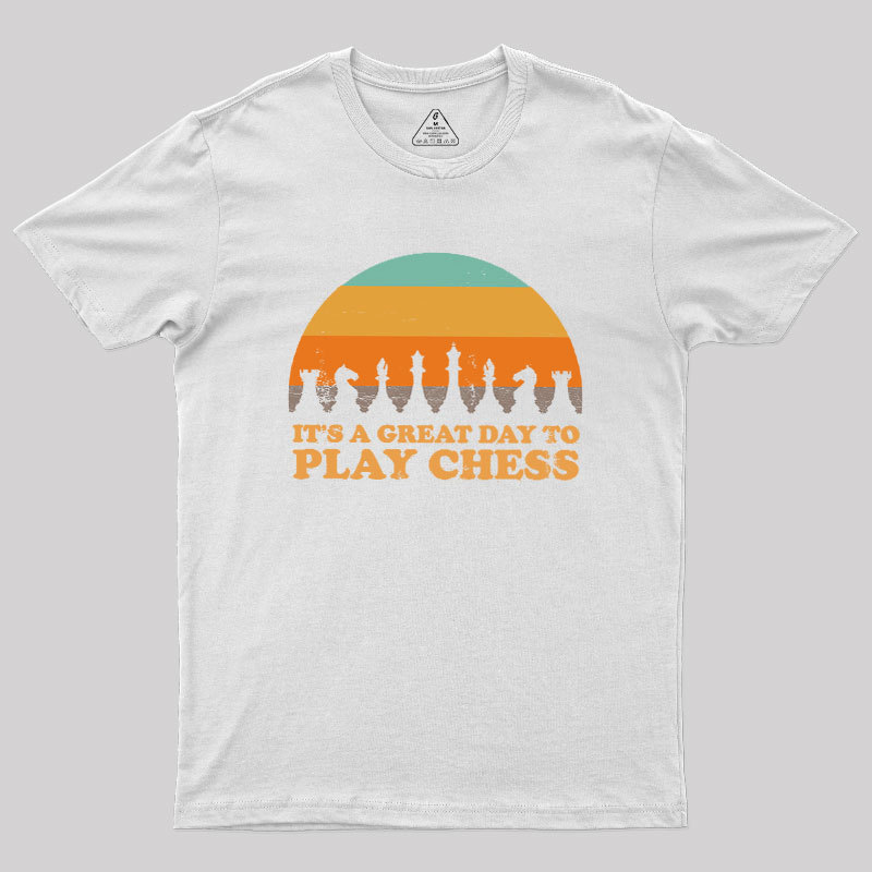 It's A Great Day To Play Chess Geek T-Shirt