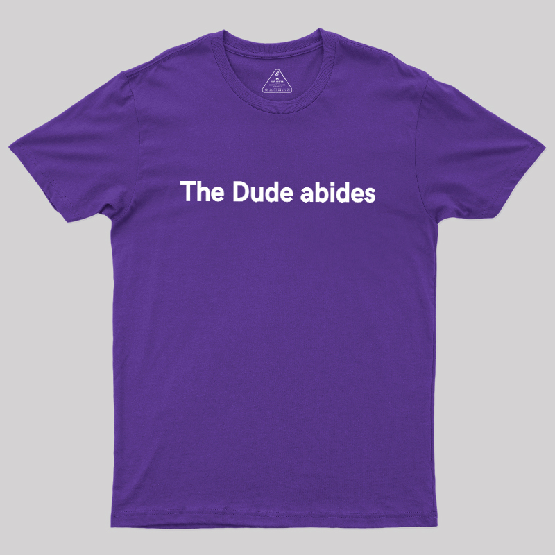 The Dude abides Geek T-Shirt