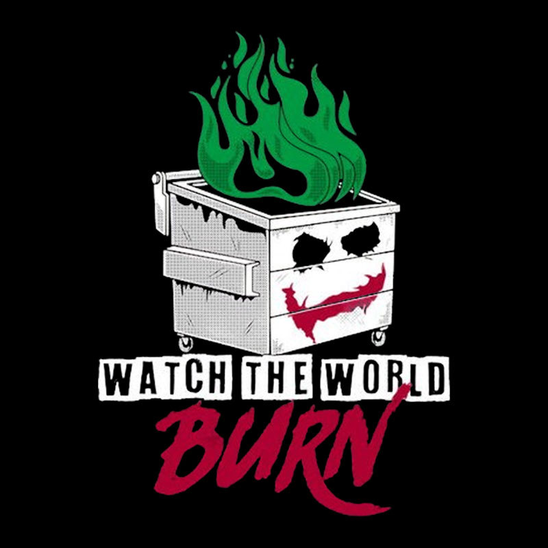 Watch The Dumpster Burn Joker Dumpster Fire Geek T-Shirt