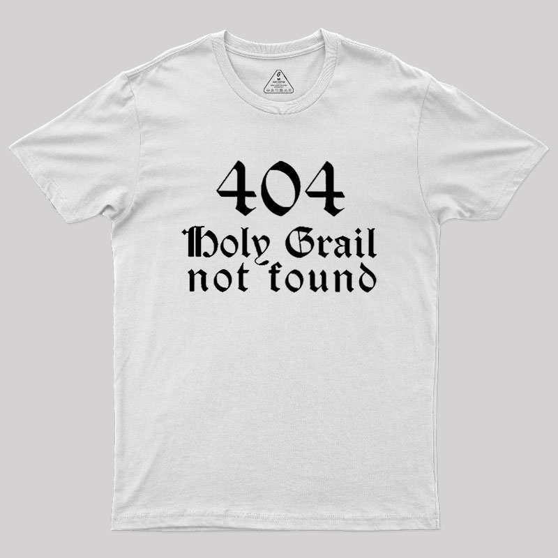 Erro 404 Holy Grial Not Found Geek T-Shirt
