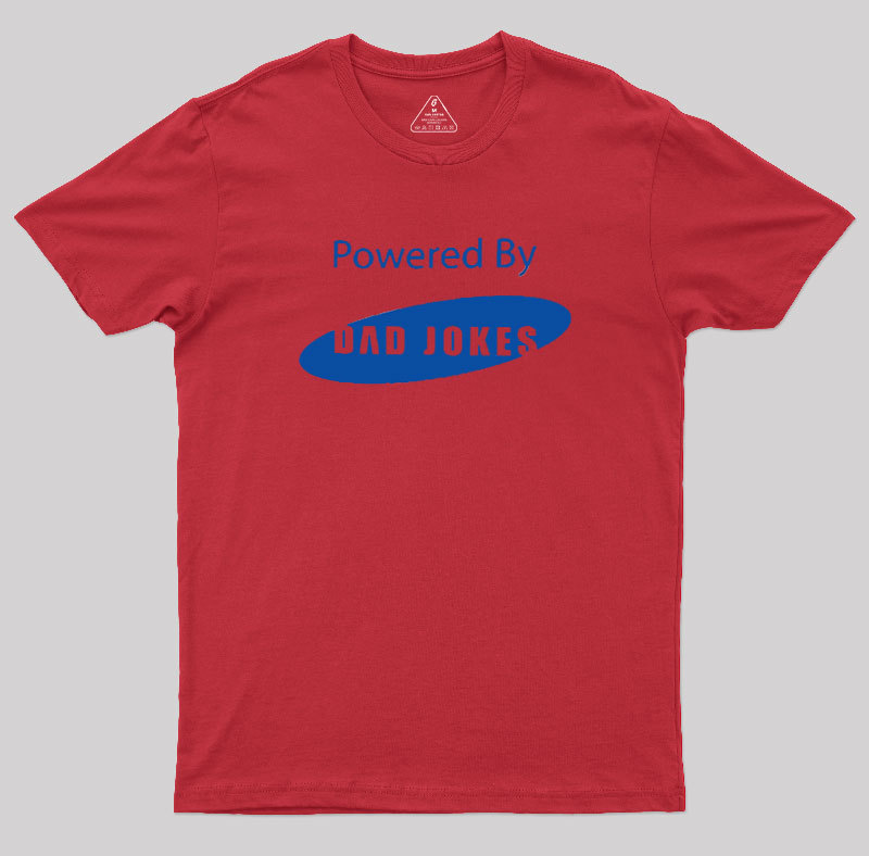Powered by Dad Jokes Geek T-Shirt