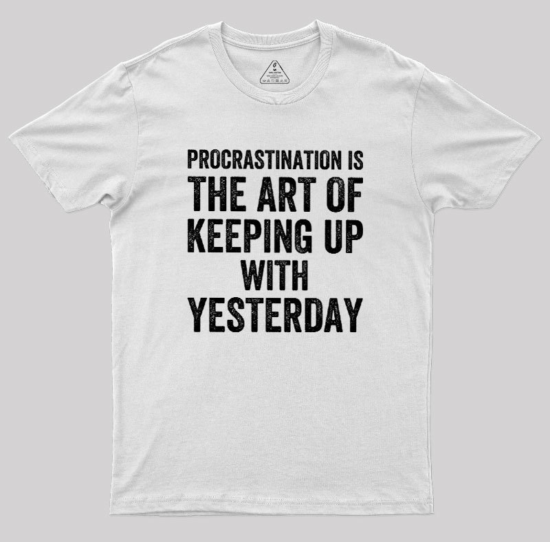 Procrastination Art Geek T-Shirt