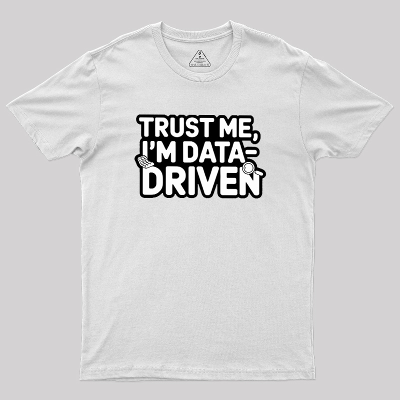 I am Data Driven Geek T-Shirt