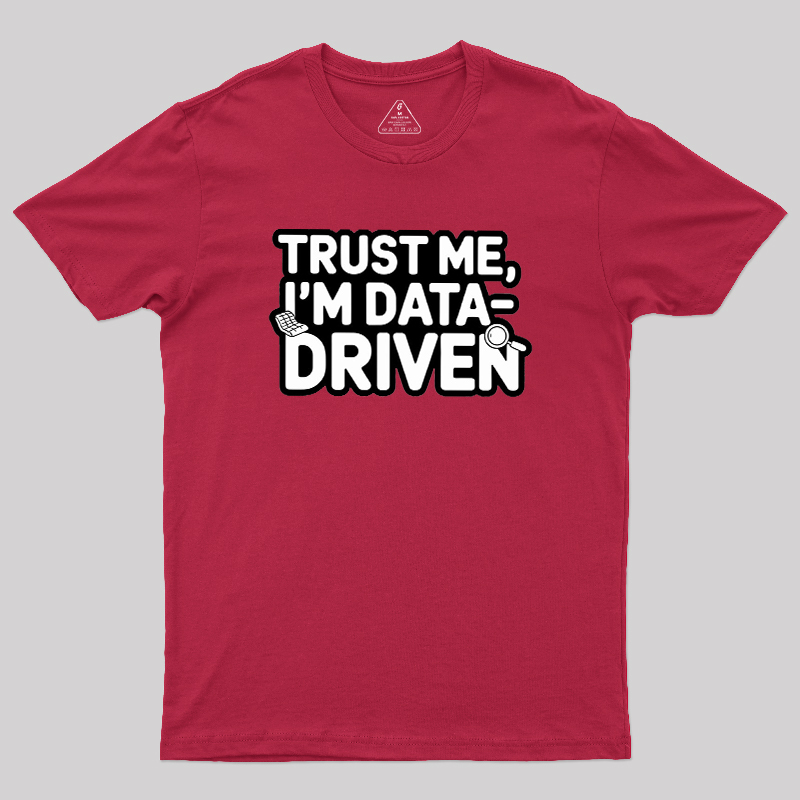 I am Data Driven Geek T-Shirt