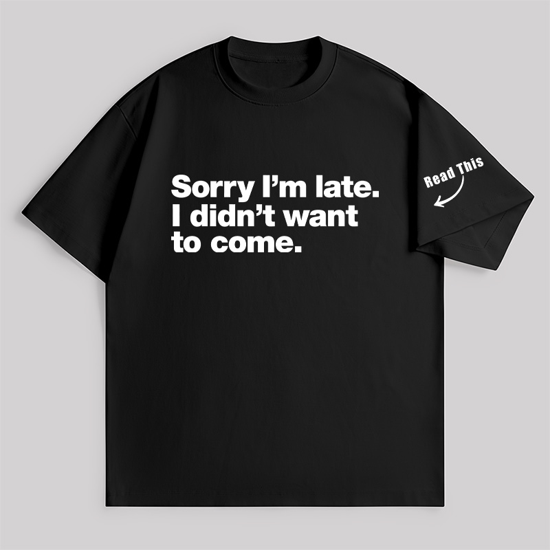 I Didn't Want to Come Unisex Oversized T-shirt
