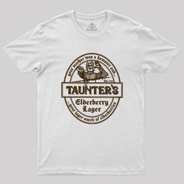 Your Lager Smelt of Elderberries Geek T-Shirt