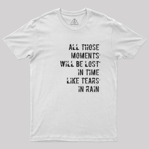 Tears in Rain Geek T-Shirt
