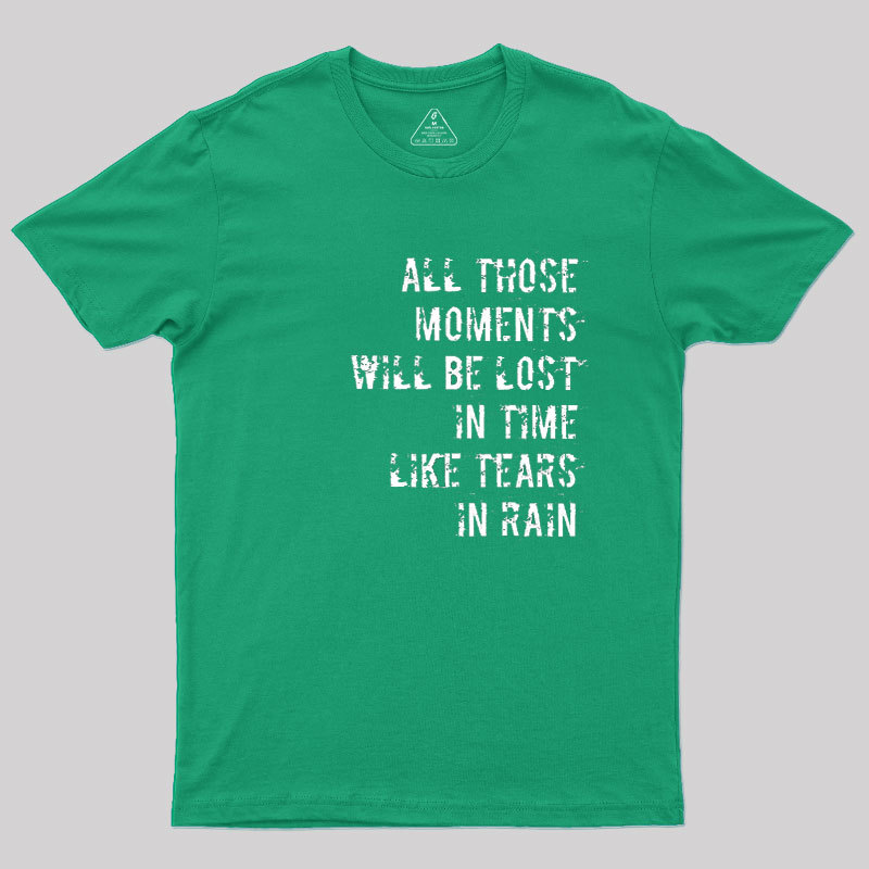 Tears in Rain Geek T-Shirt