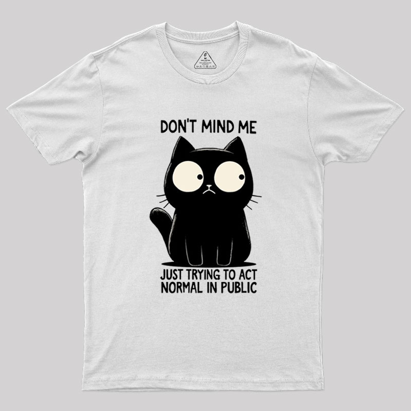 Don't Mind Me Geek T-Shirt