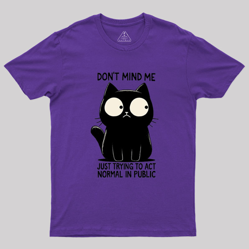 Don't Mind Me Geek T-Shirt