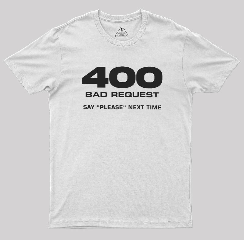 400 Bad Request Geek T-Shirt