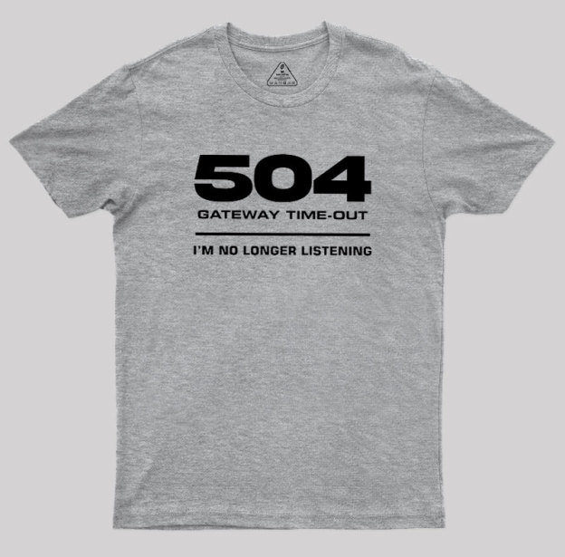 504 Gateway Timeout Geek T-Shirt